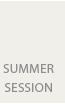 Summer Session