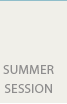 Summer Session